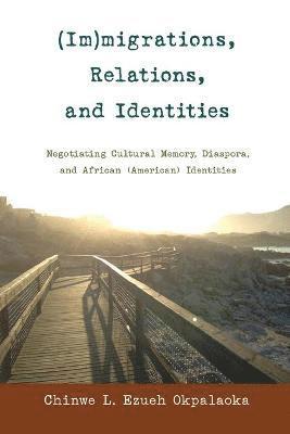 (Im)migrations, Relations, and Identities 1