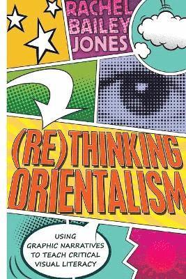 Rachel Bailey Jones - (Re)thinking Orientalism, Häftad