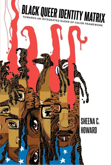 Sheena C. Howard - Black Queer Identity Matrix, Inbunden