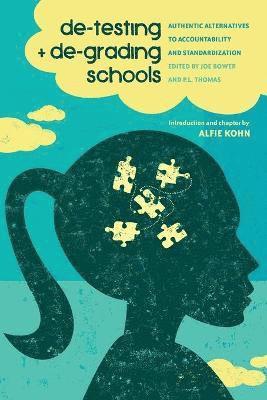 Joe Bower, Paul L. Thomas - De-Testing and De-Grading Schools, Häftad
