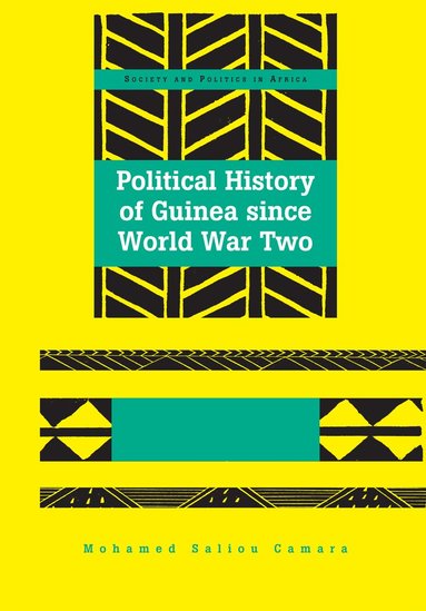 Mohamed Saliou Camara - Political History of Guinea since World War Two, Inbunden