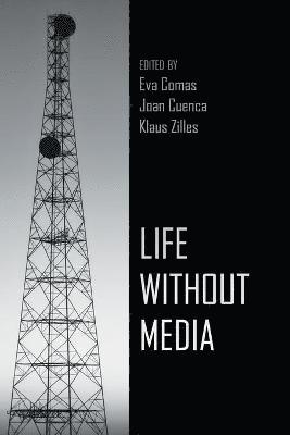 Life Without Media 1