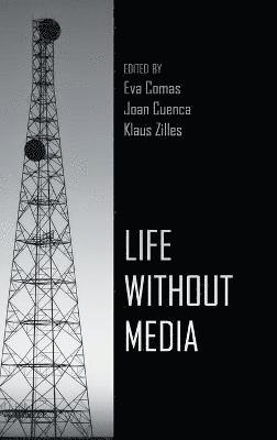 Eva Comas, Joan Cuenca, Klaus Zilles - Life Without Media, Inbunden