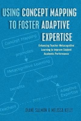 Diane Salmon, Melissa Kelly - Using Concept Mapping to Foster Adaptive Expertise, Häftad