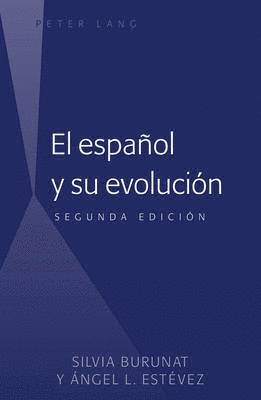Silvia Burunat, Ángel L Estévez, Angel L Estevez, Ángel L. Estévez - Español Y Su Evolución, Häftad