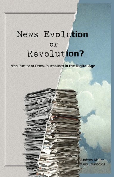 Andrea Miller, Amy Reynolds - News Evolution or Revolution?, Inbunden