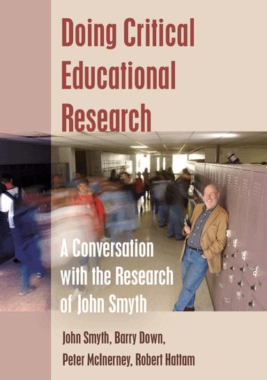 John Smyth, Barry Down, Robert Hattam, Peter McInerney - Doing Critical Educational Research, Häftad