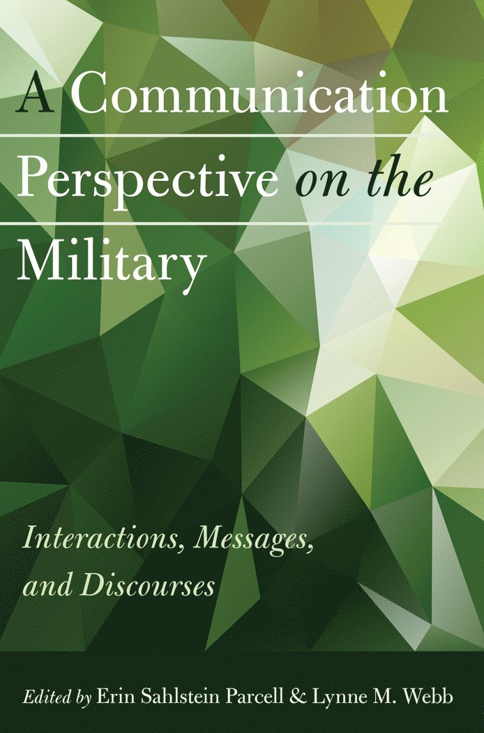 Erin Sahlstein Parcell, Lynne M. Webb - Communication Perspective on the Military, Häftad
