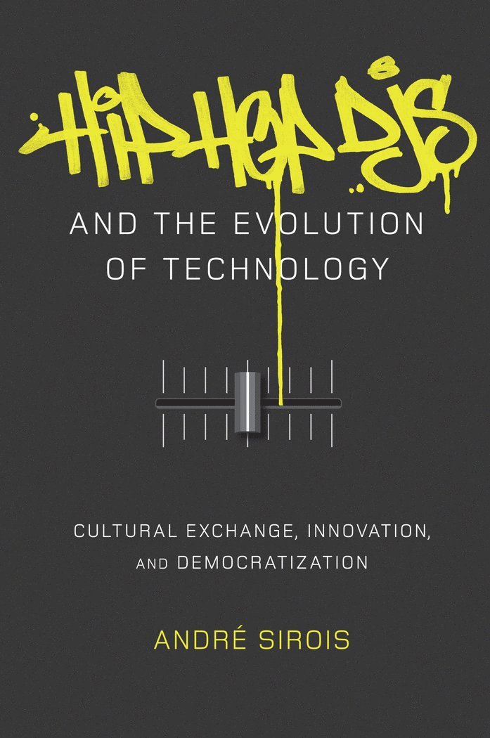 André Sirois, Andre Sirois - Hip Hop DJs and the Evolution of Technology, Häftad