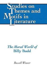 bokomslag The Moral World of Billy Budd