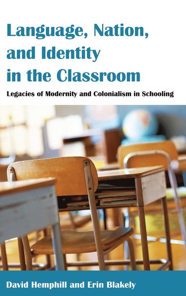 David Hemphill, Erin Blakely - Language, Nation, and Identity in the Classroom, Inbunden