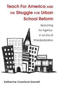 bokomslag Teach For America and the Struggle for Urban School Reform