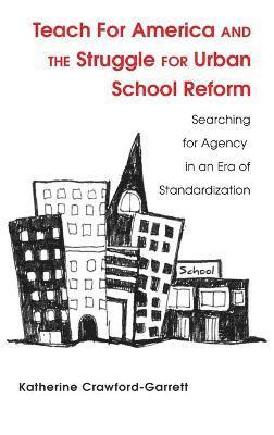 Teach For America and the Struggle for Urban School Reform