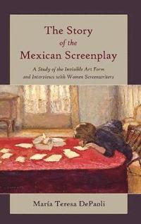 bokomslag The Story of the Mexican Screenplay