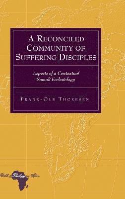A Reconciled Community of Suffering Disciples 1