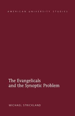 Michael Strickland - Evangelicals and the Synoptic Problem, Inbunden