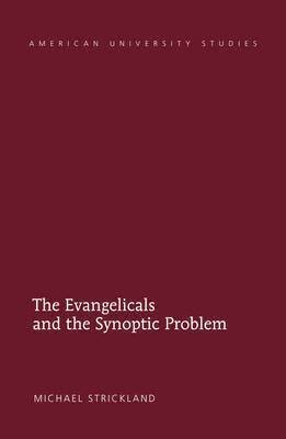 The Evangelicals and the Synoptic Problem 1