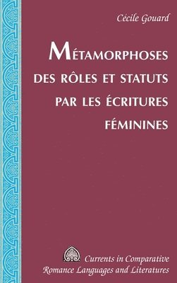 bokomslag Metamorphoses des roles et statuts par les ecritures feminines