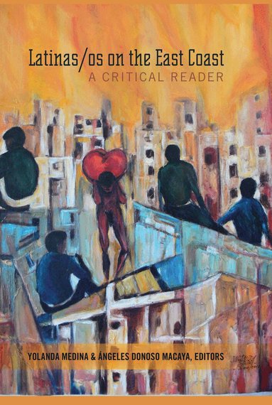 Yolanda Medina, Ángeles Donoso Macaya - Latinas/os on the East Coast, Inbunden