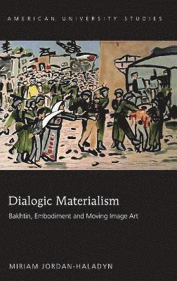 Miriam Jordan-Haladyn - Dialogic Materialism, Inbunden