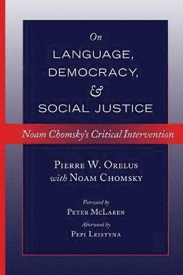 Pierre W. Orelus, Noam Chomsky - On Language, Democracy, and Social Justice, Häftad