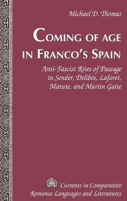 Michael D. Thomas - Coming of Age in Franco’s Spain, Inbunden