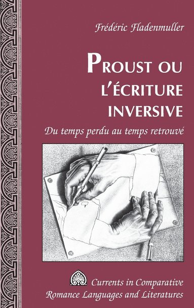 bokomslag Proust ou l'écriture inversive: Du temps perdu au temps retrouvé