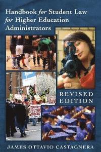bokomslag Handbook for Student Law for Higher Education Administrators - Revised edition