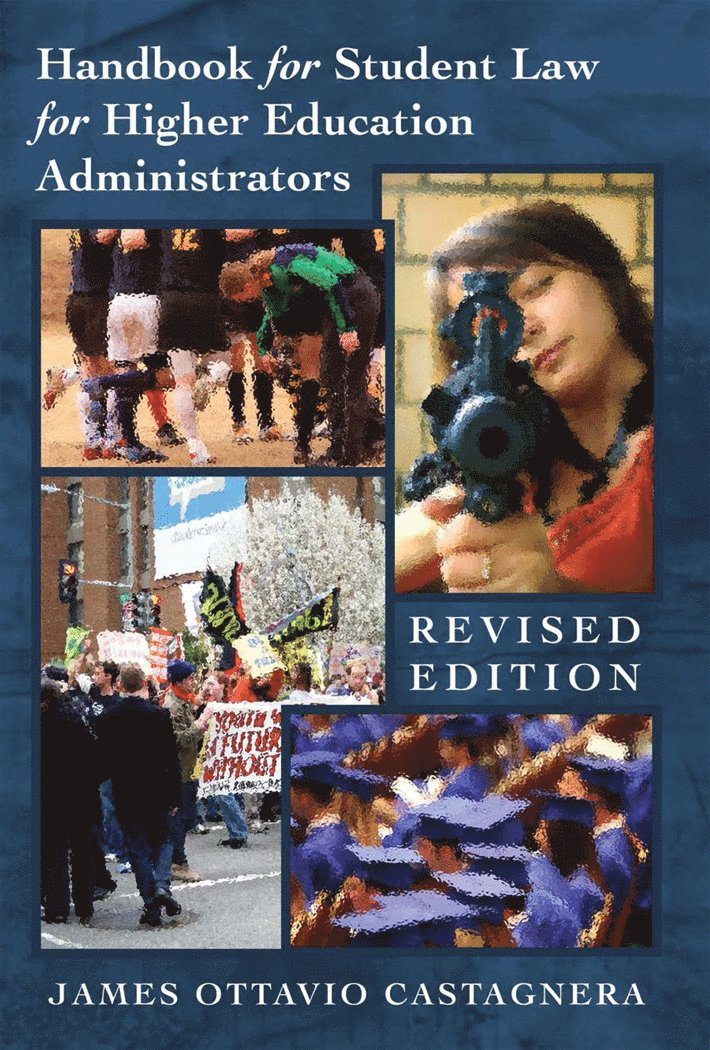 Handbook for Student Law for Higher Education Administrators - Revised edition