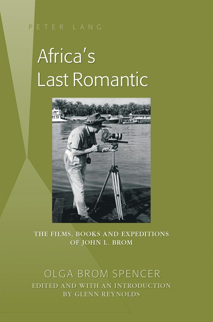 Olga Brom Spencer, Glenn Reynolds - Africa’s Last Romantic, Inbunden
