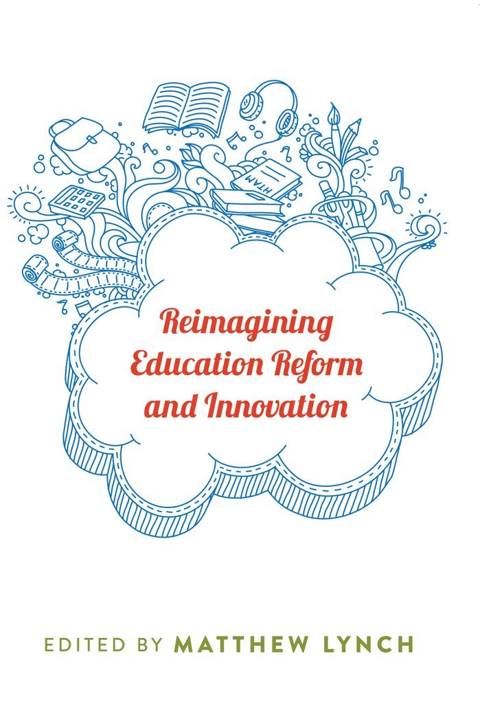 Matthew Lynch - Reimagining Education Reform and Innovation, Häftad
