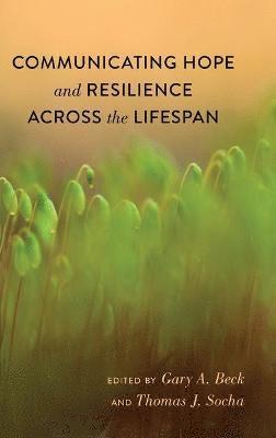 Communicating Hope and Resilience Across the Lifespan 1