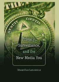 bokomslag Privacy, Surveillance, and the New Media You