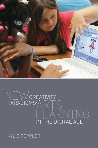 Kylie Peppler, Colin Lankshear, Michele Knobel - New Creativity Paradigms, Häftad