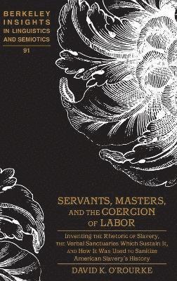 Servants, Masters, and the Coercion of Labor 1