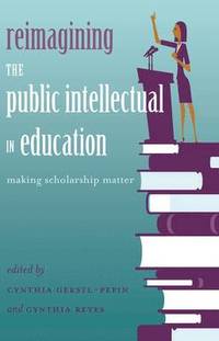 bokomslag Reimagining the Public Intellectual in Education