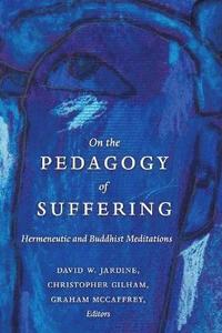 bokomslag On the Pedagogy of Suffering