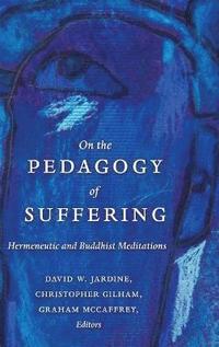 bokomslag On the Pedagogy of Suffering