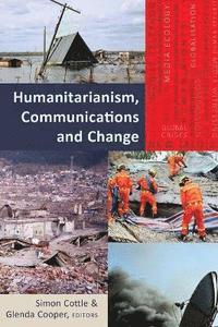 bokomslag Humanitarianism, Communications and Change