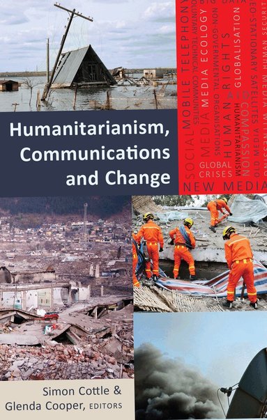 Simon Cottle, Glenda Cooper - Humanitarianism, Communications and Change, Häftad