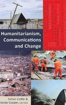 bokomslag Humanitarianism, Communications and Change