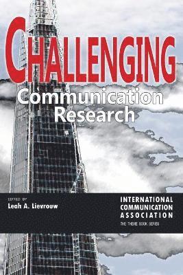 Leah A. Lievrouw - Challenging Communication Research, Häftad