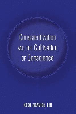 Conscientization and the Cultivation of Conscience 1