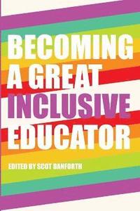 bokomslag Becoming a Great Inclusive Educator
