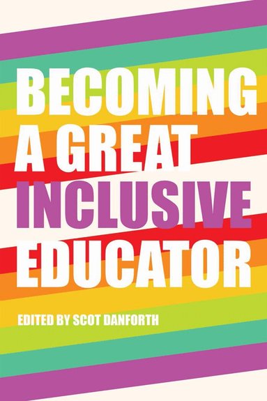 Scot Danforth - Becoming a Great Inclusive Educator, Häftad