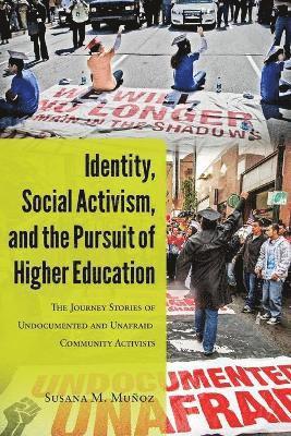 Identity, Social Activism, and the Pursuit of Higher Education 1