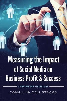 Measuring the Impact of Social Media on Business Profit & Success 1