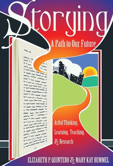 Mary Kay Rummel, Elizabeth P. Quintero - Storying, Häftad
