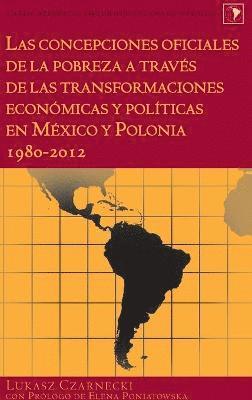 Lukasz Czarnecki, Gladys M Varona-Lacey - concepciones oficiales de la pobreza a través de las transformaciones económicas y políticas en México y Polonia 1980-2012, Inbunden