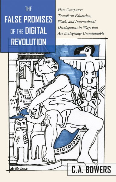 bokomslag False Promises of the Digital Revolution